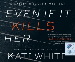 Even If It Kills Her written by Kate White performed by Susie Berneis on CD (Unabridged)